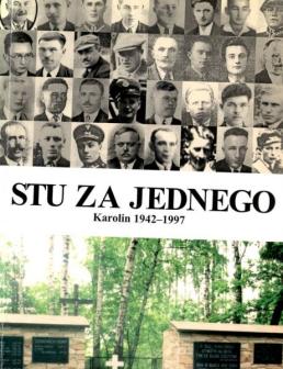 Na zdjęciu: okładka monografii wydanej w 55 rocznicę zbrodni w Karolinie i Kazanowie opracowanej prz