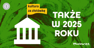 Kultura za złotówkę także w 2025 roku